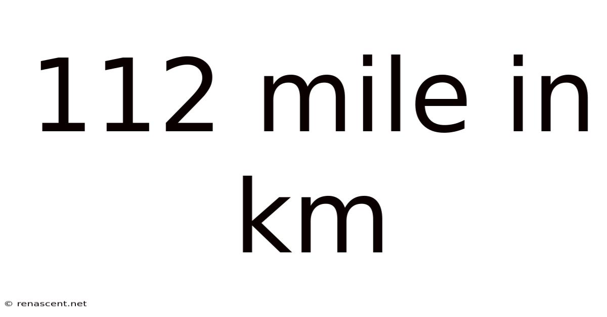 112 Mile In Km