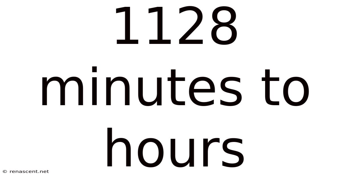 1128 Minutes To Hours