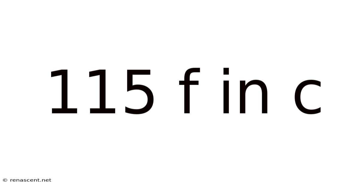 115 F In C