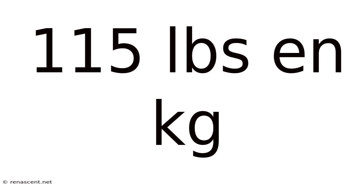 115 Lbs En Kg