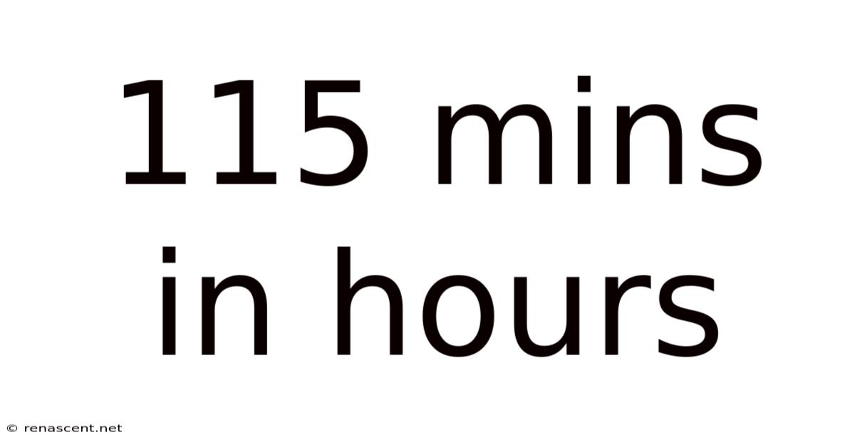 115 Mins In Hours