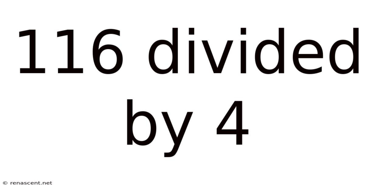 116 Divided By 4