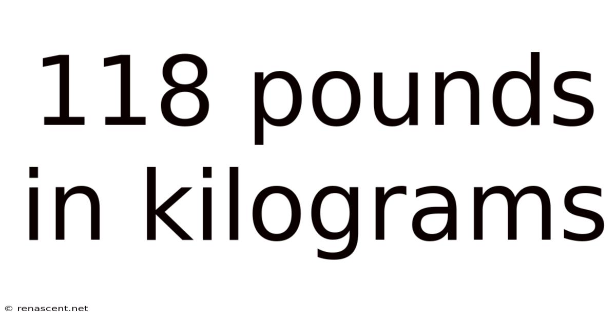 118 Pounds In Kilograms