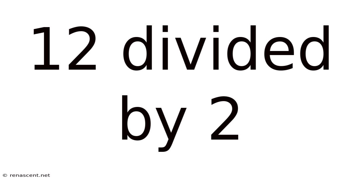 12 Divided By 2