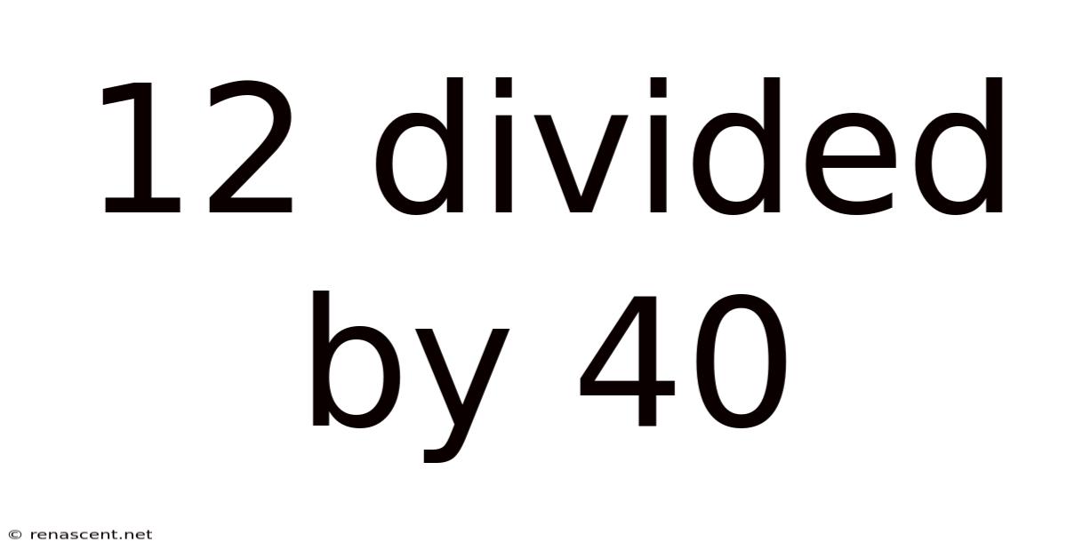 12 Divided By 40