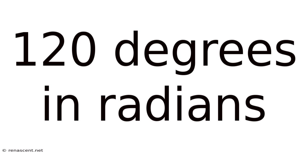 120 Degrees In Radians