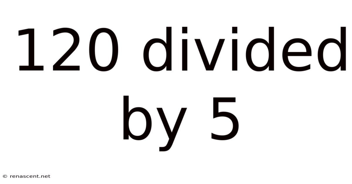 120 Divided By 5