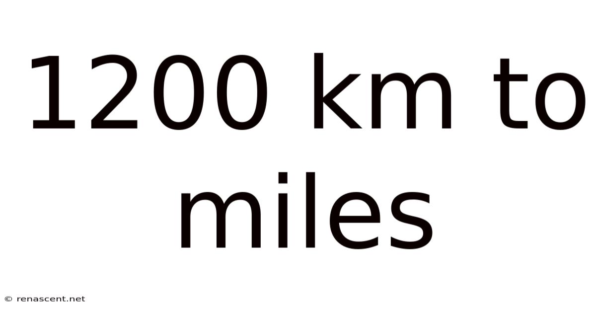 1200 Km To Miles