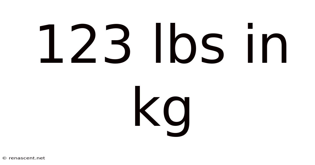 123 Lbs In Kg