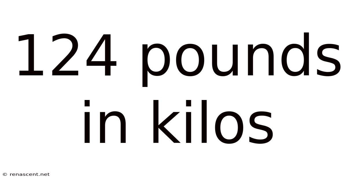 124 Pounds In Kilos