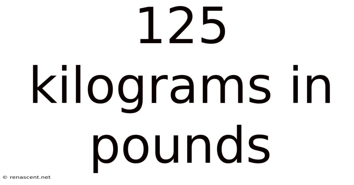 125 Kilograms In Pounds
