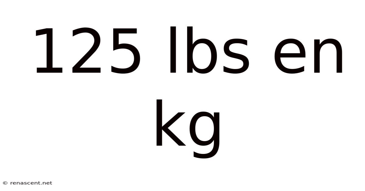 125 Lbs En Kg