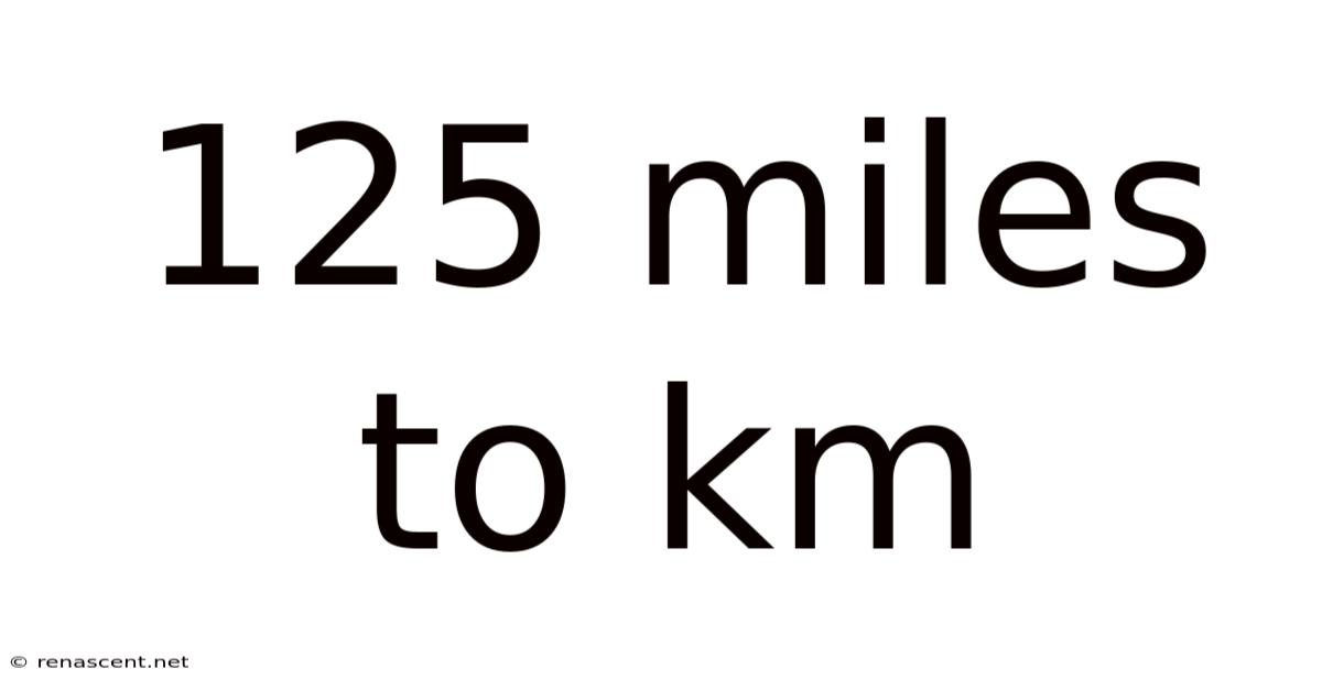 125 Miles To Km