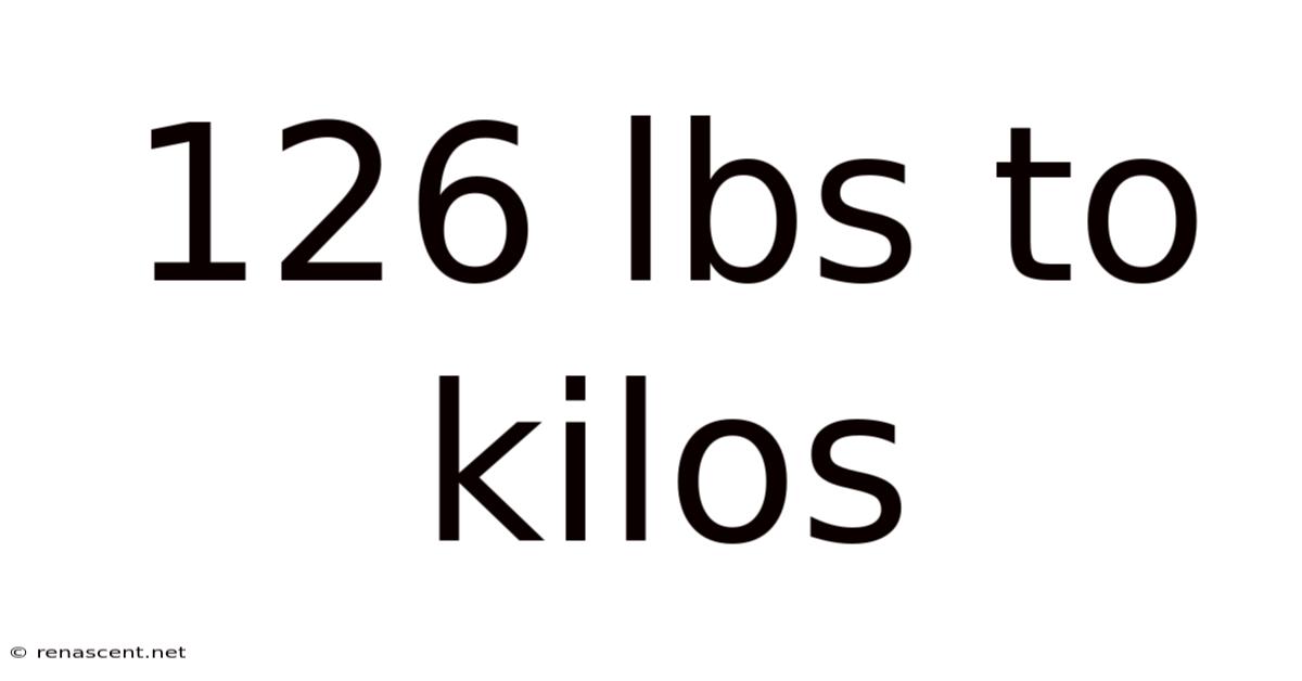 126 Lbs To Kilos