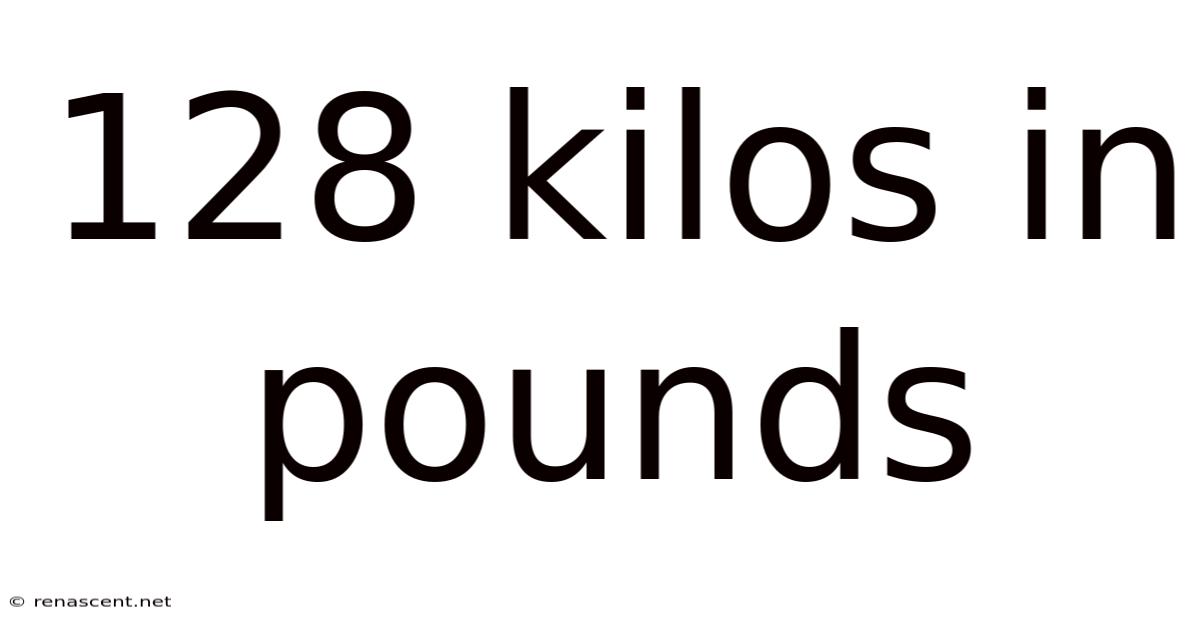 128 Kilos In Pounds
