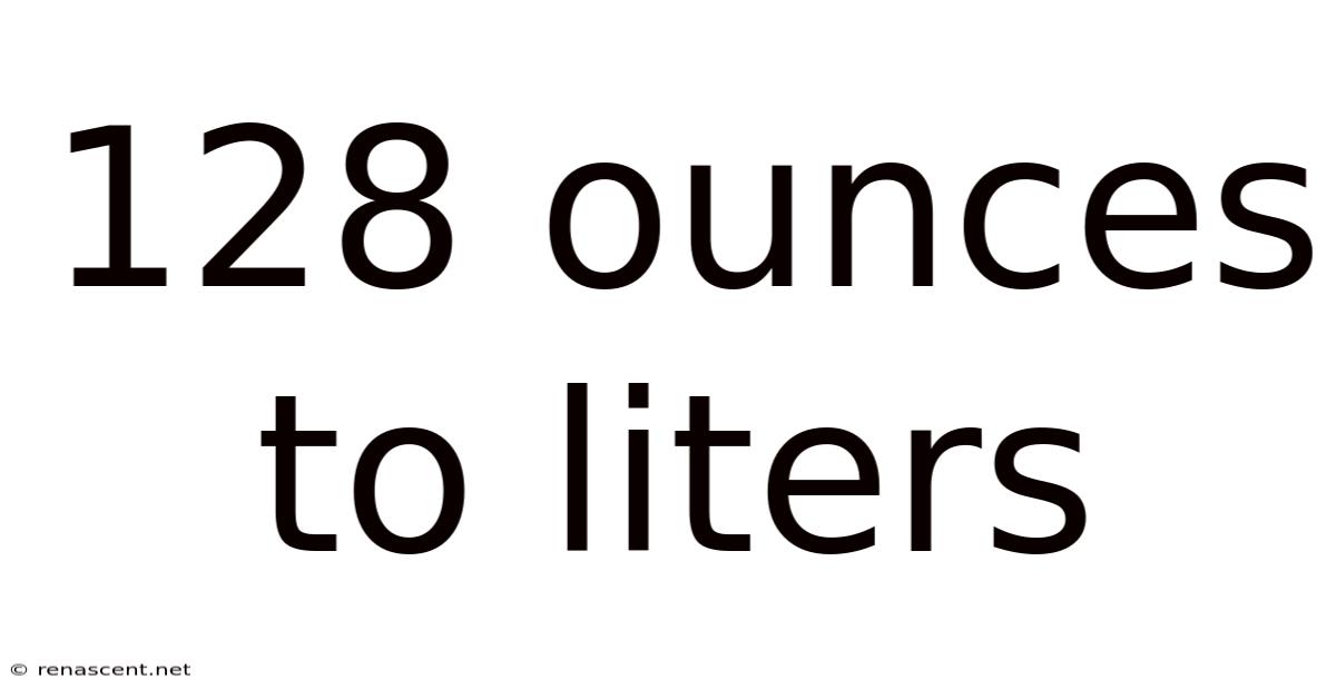 128 Ounces To Liters