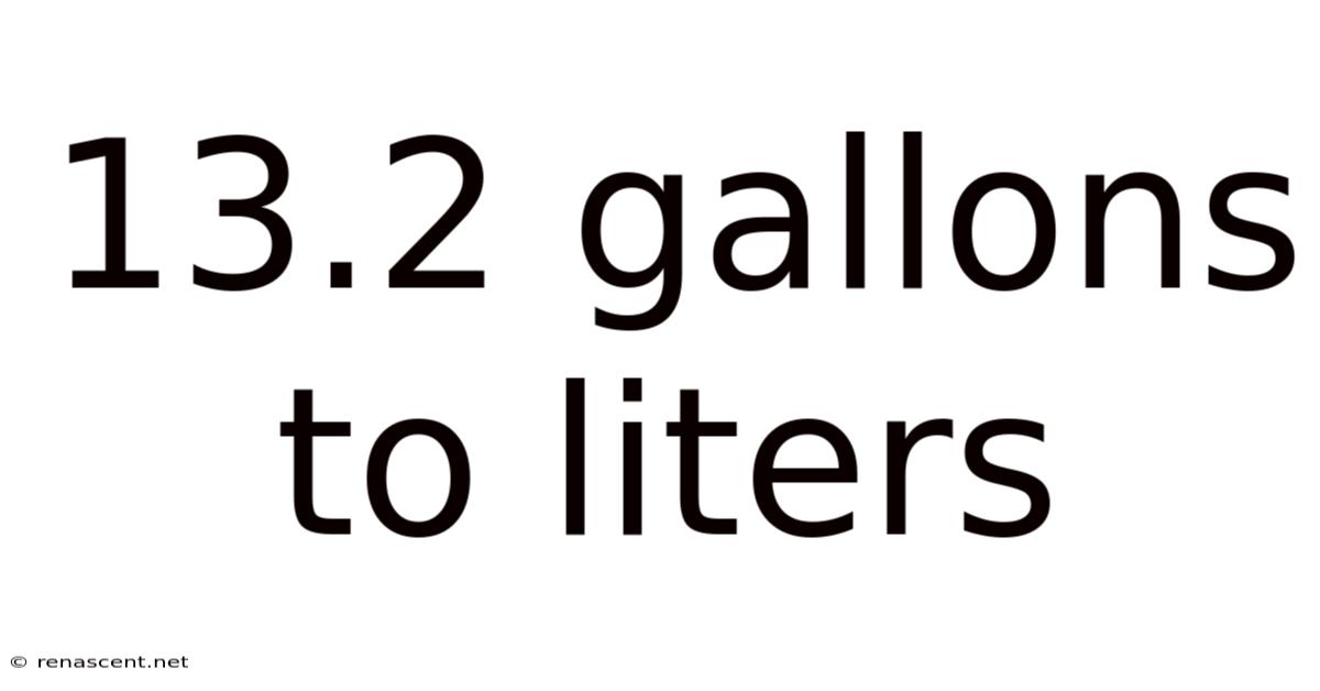 13.2 Gallons To Liters