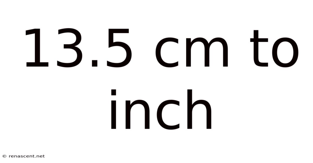 13.5 Cm To Inch