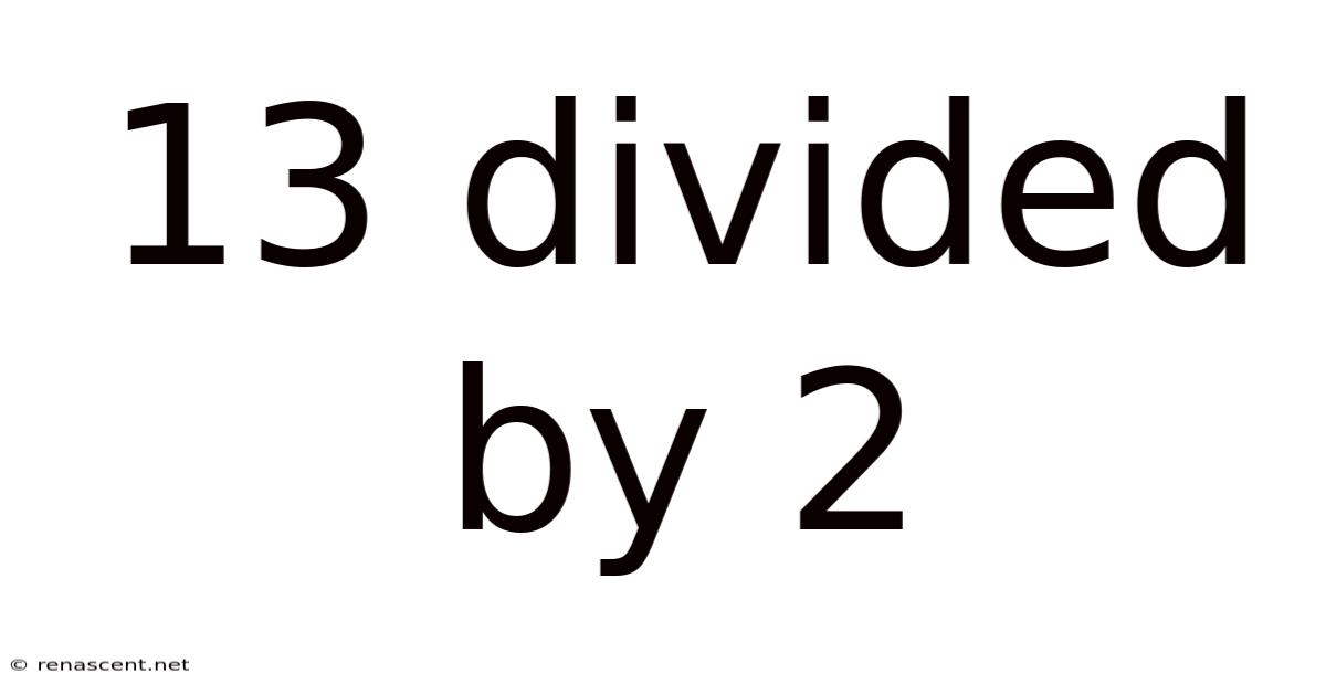 13 Divided By 2