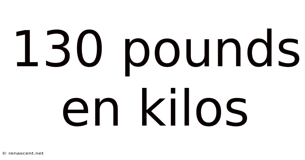 130 Pounds En Kilos
