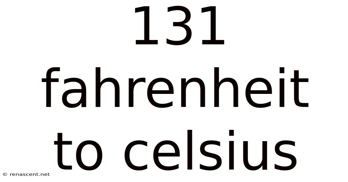 131 Fahrenheit To Celsius