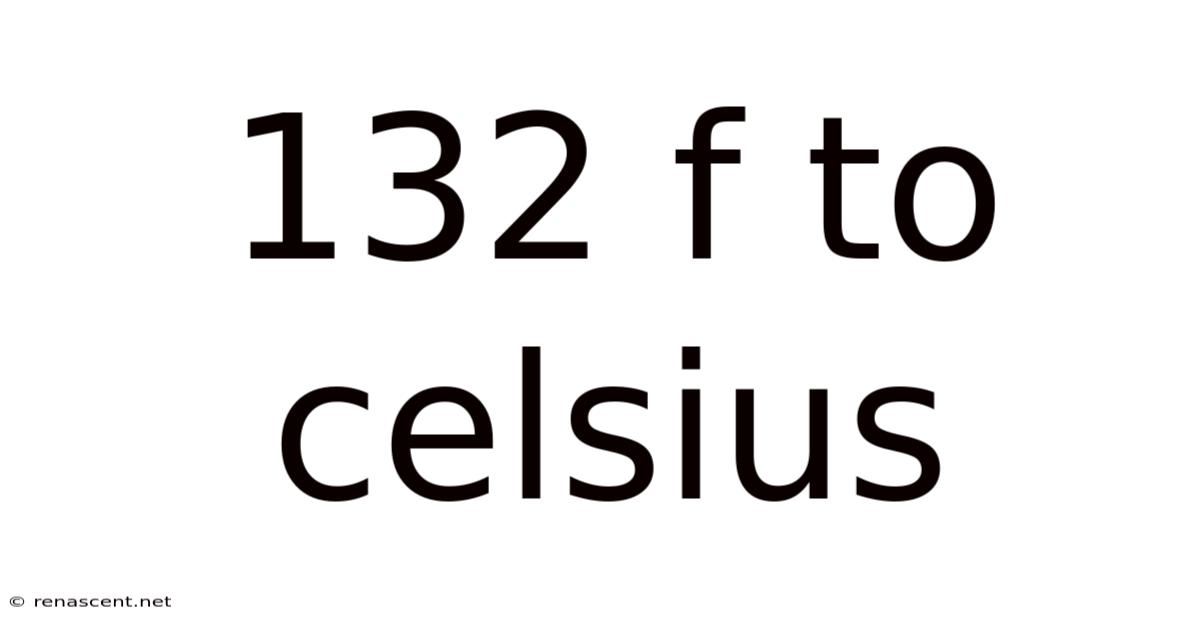 132 F To Celsius