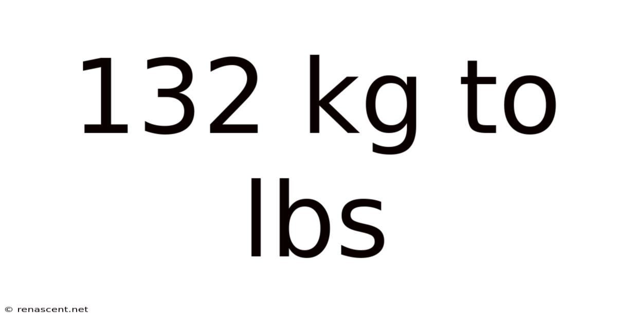 132 Kg To Lbs