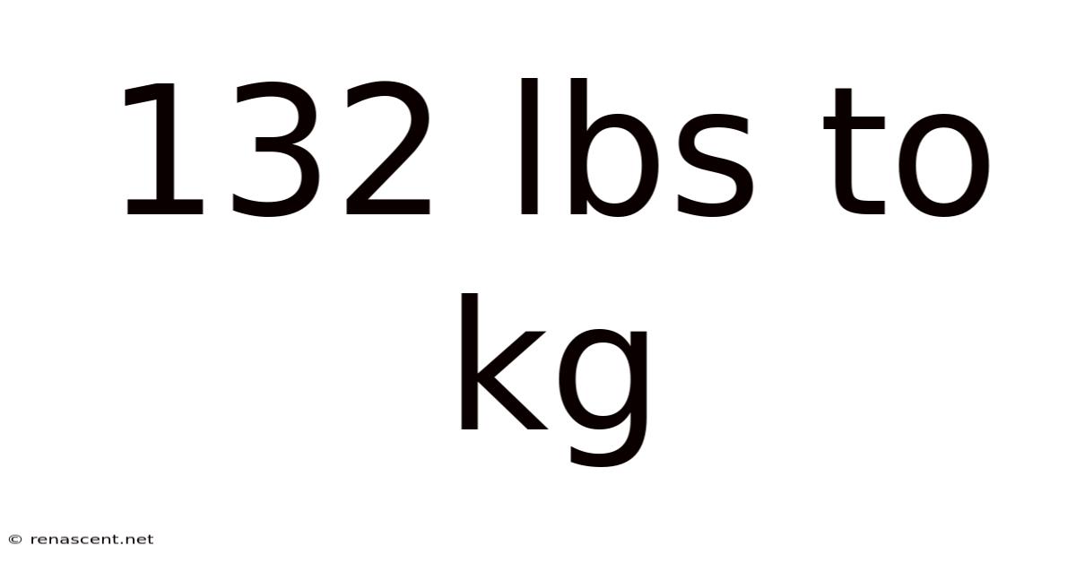 132 Lbs To Kg
