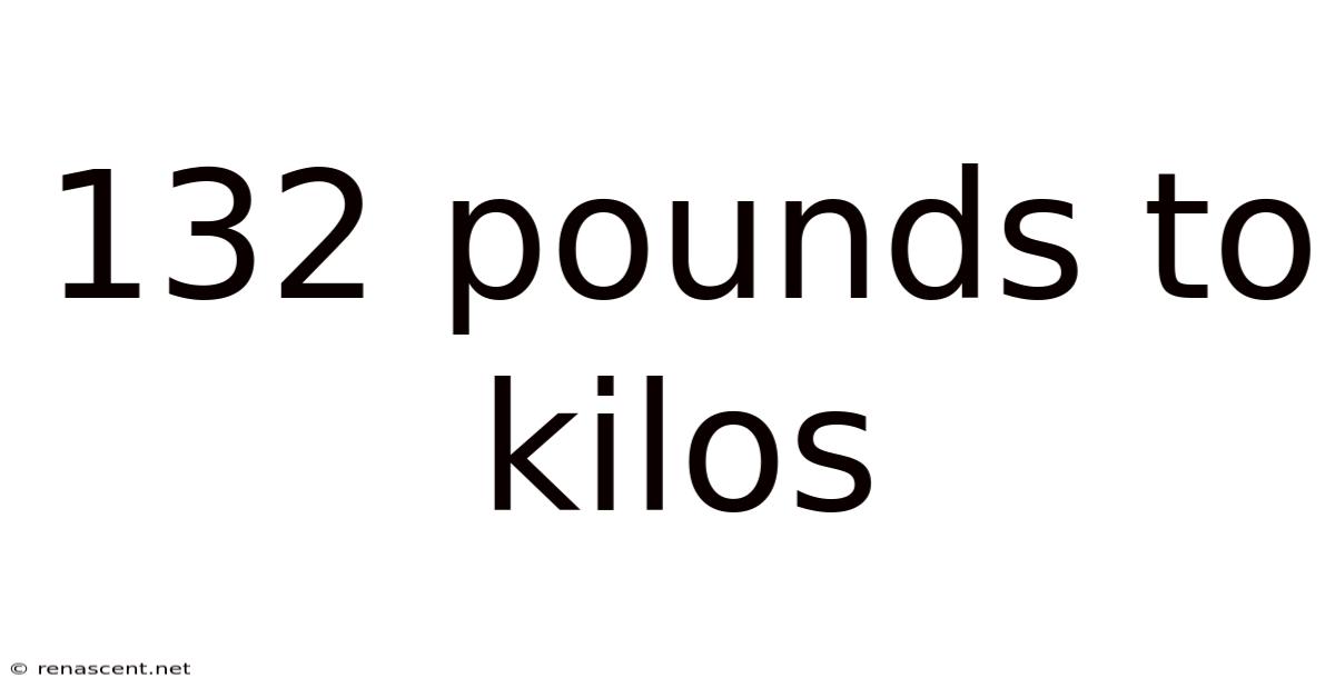 132 Pounds To Kilos