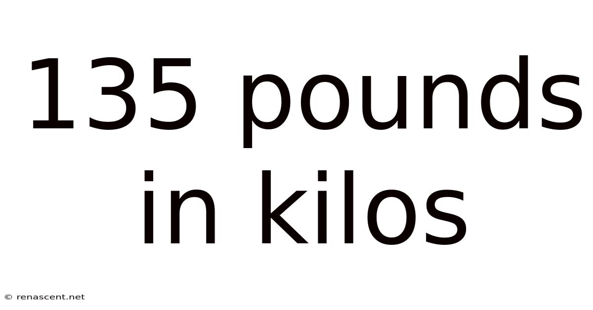 135 Pounds In Kilos