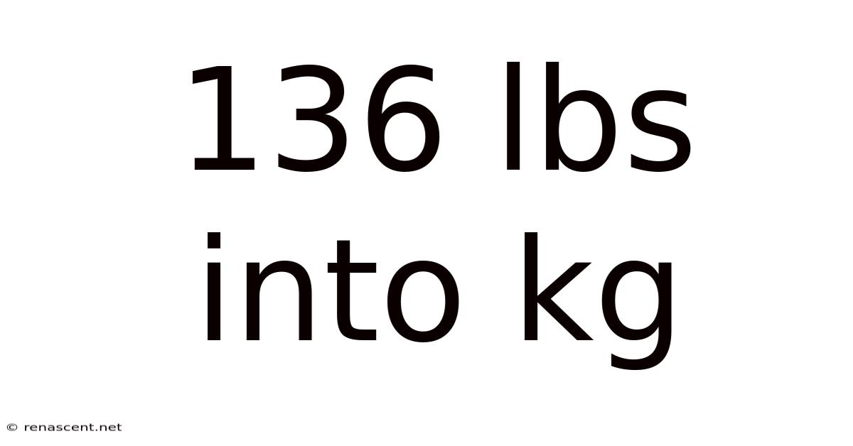 136 Lbs Into Kg