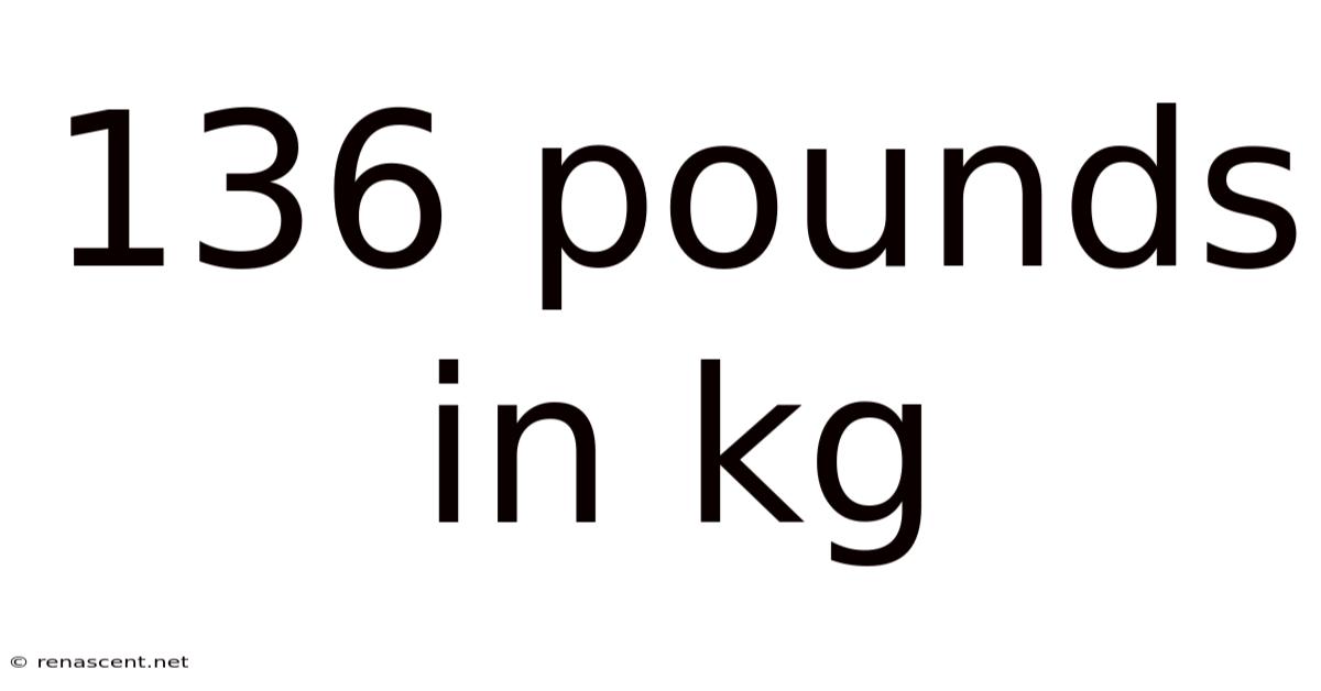 136 Pounds In Kg