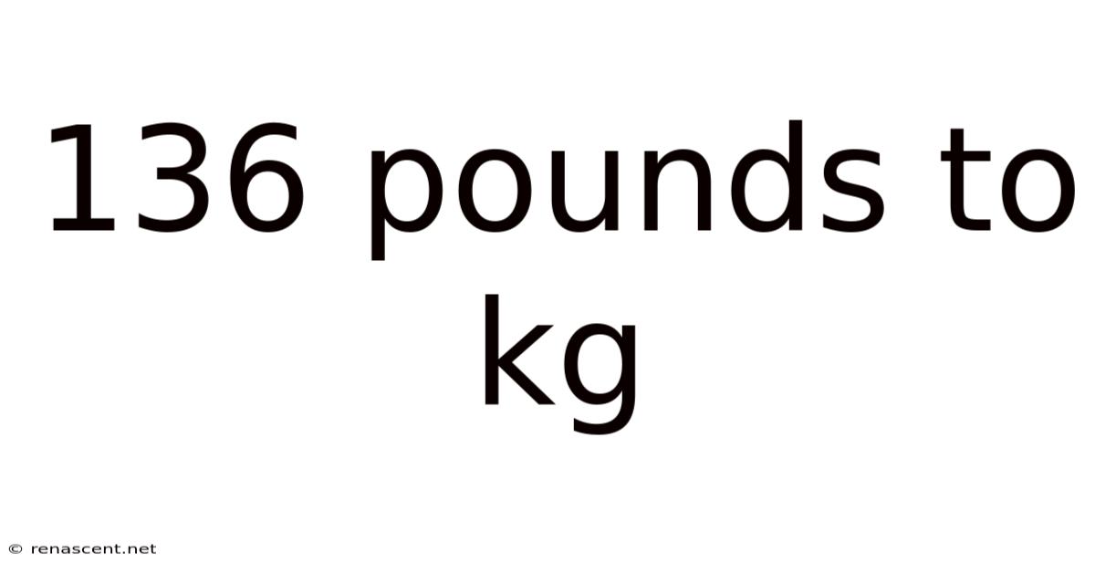 136 Pounds To Kg