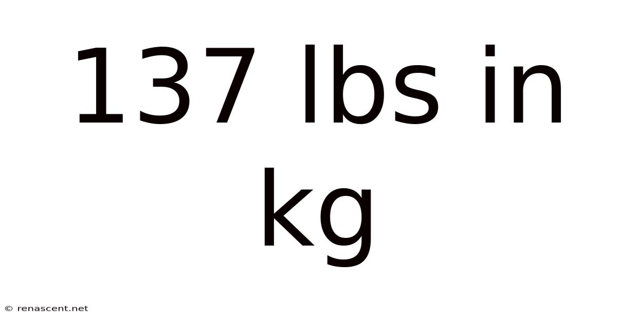 137 Lbs In Kg