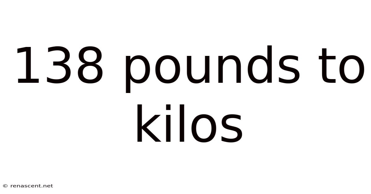 138 Pounds To Kilos