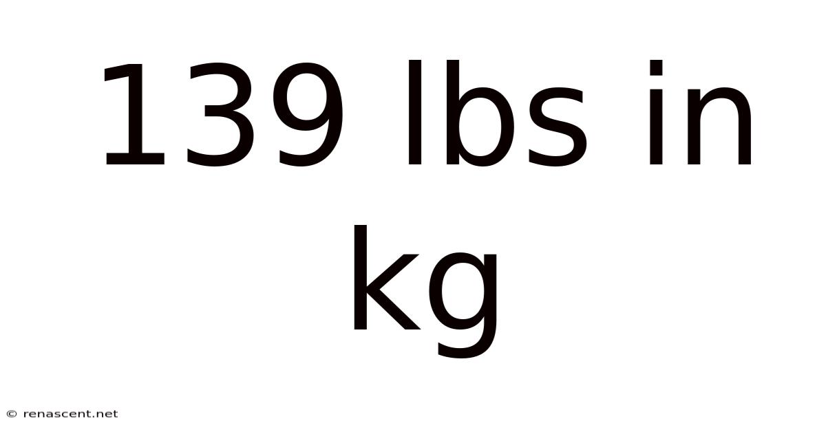 139 Lbs In Kg