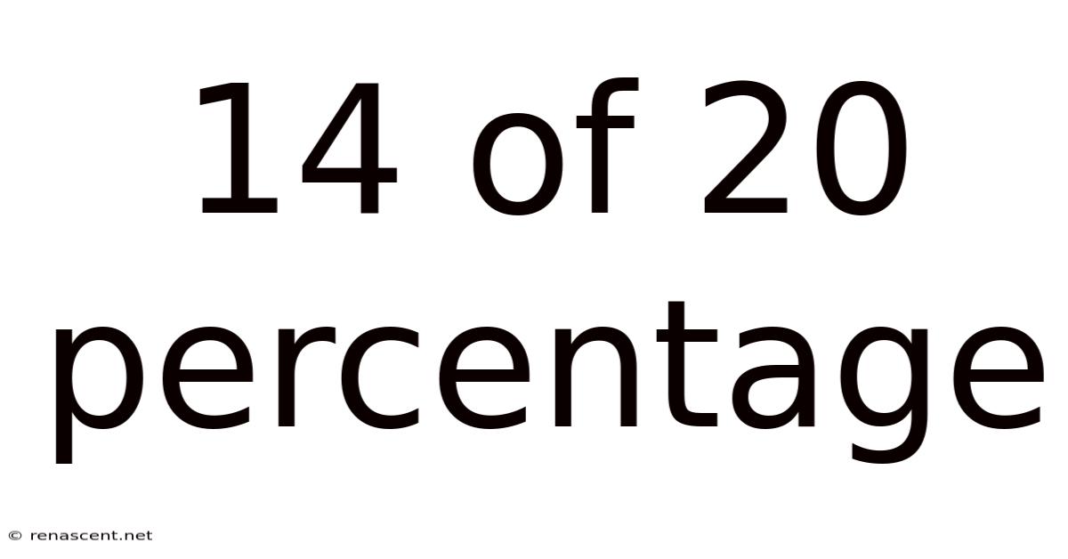 14 Of 20 Percentage
