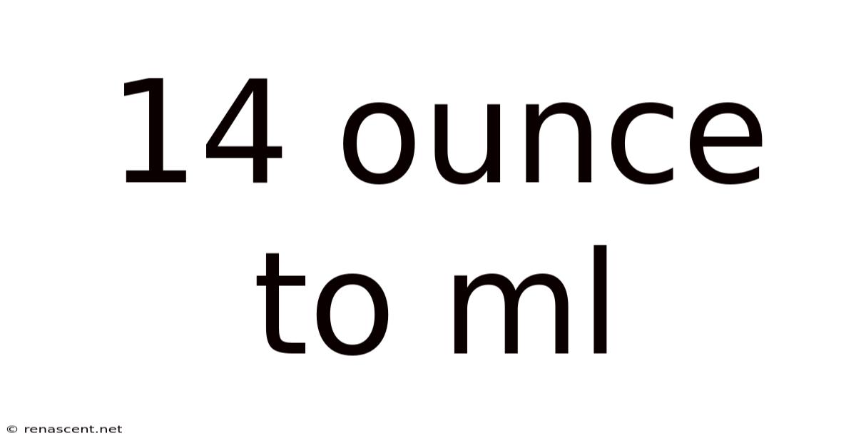 14 Ounce To Ml