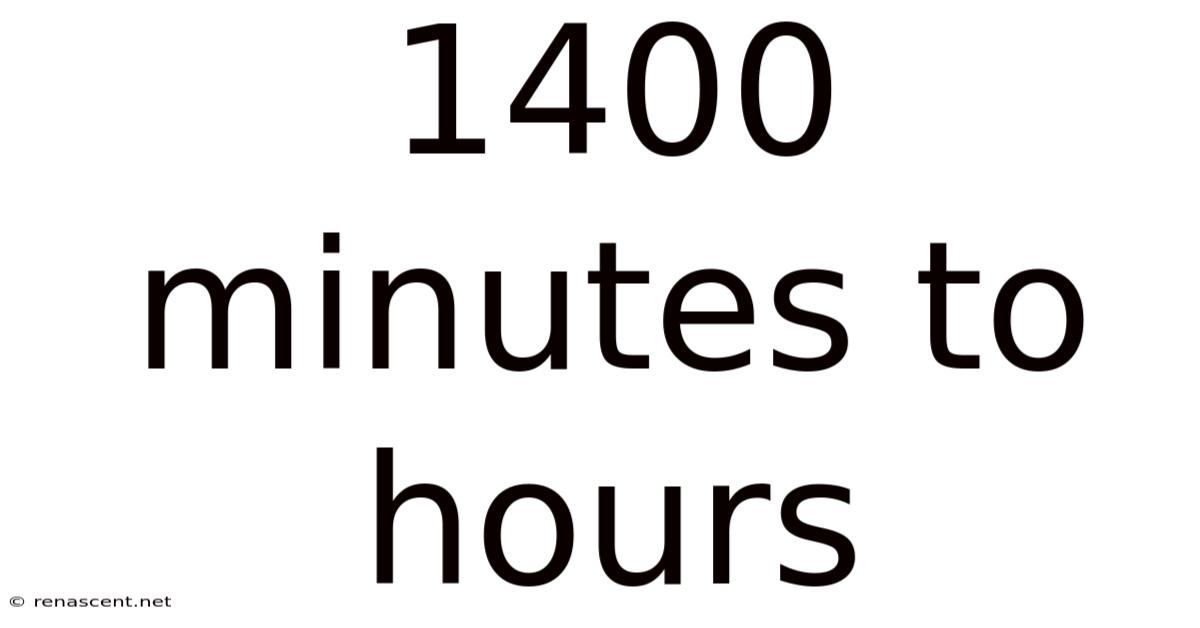 1400 Minutes To Hours