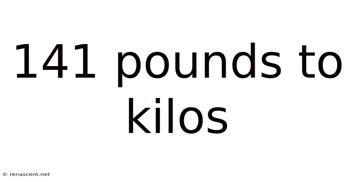 141 Pounds To Kilos