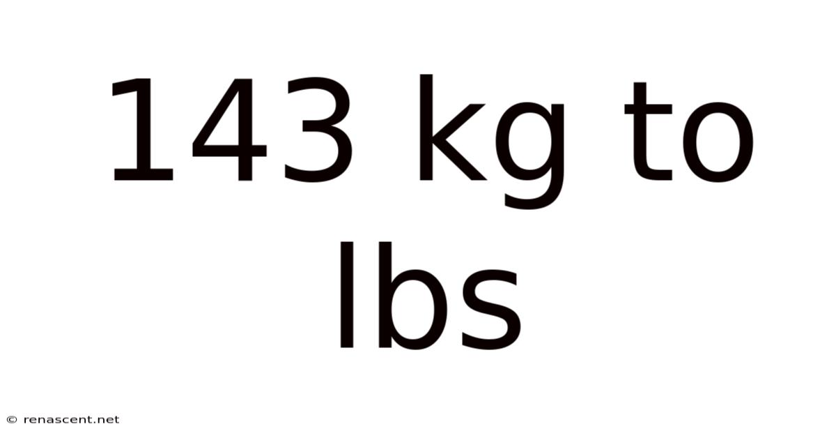 143 Kg To Lbs