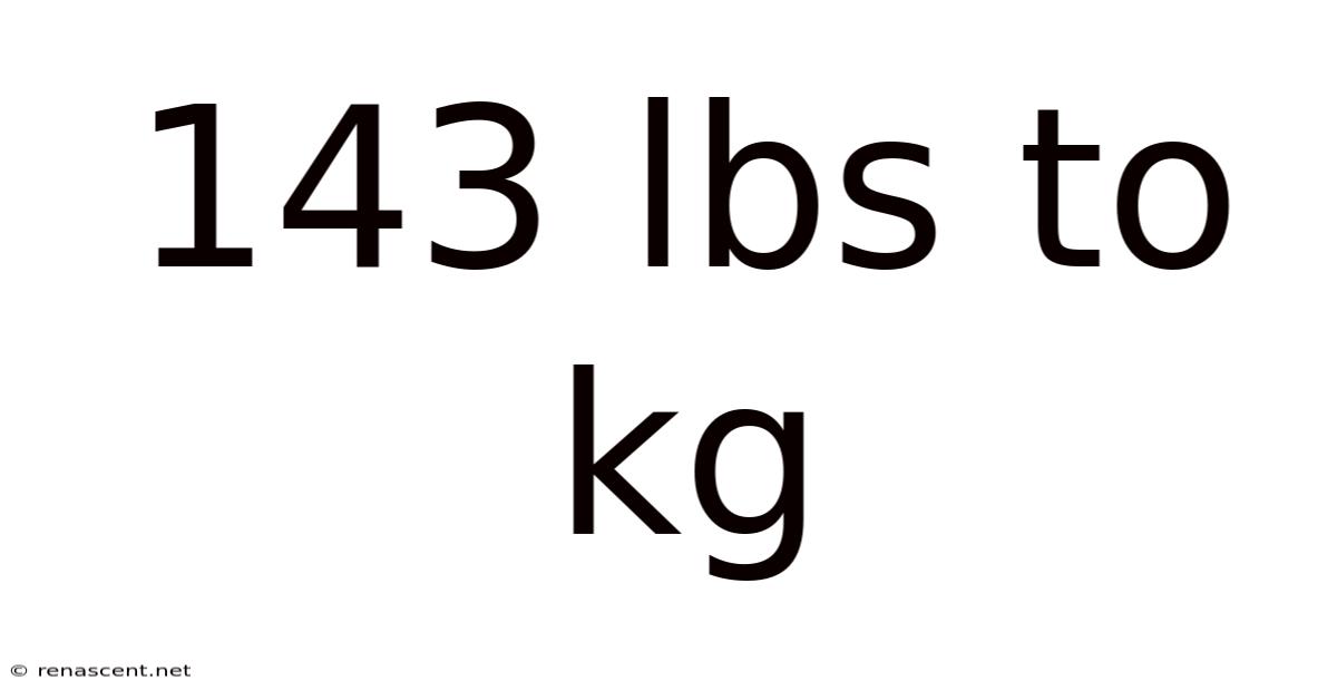 143 Lbs To Kg