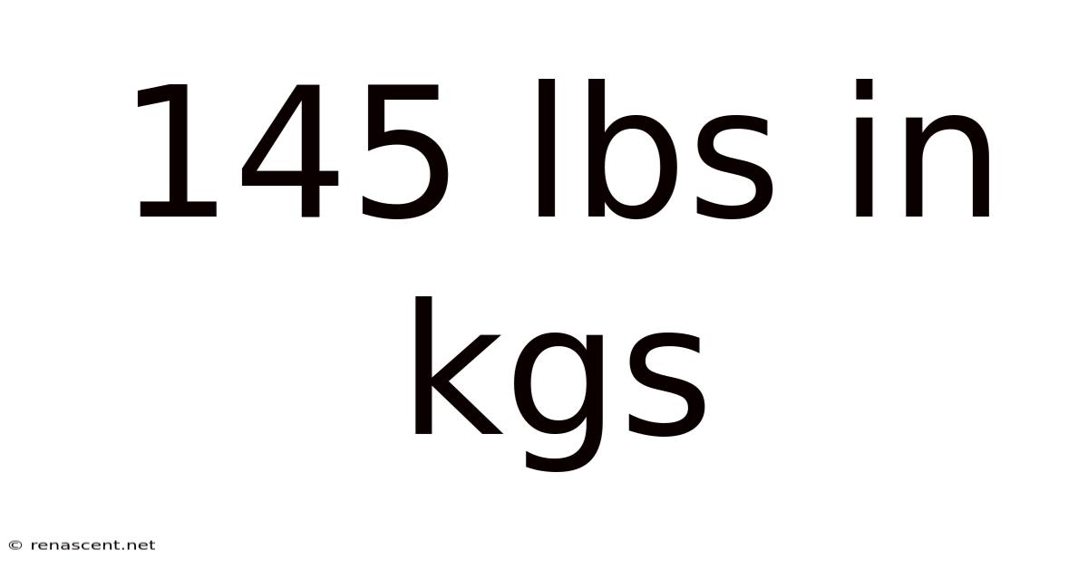 145 Lbs In Kgs