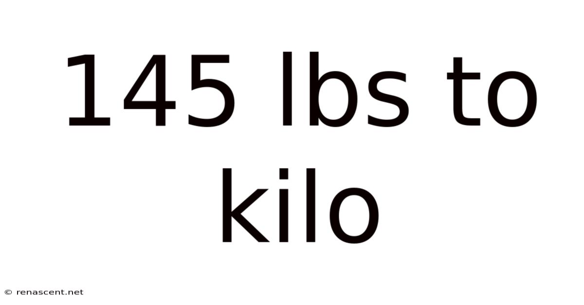 145 Lbs To Kilo