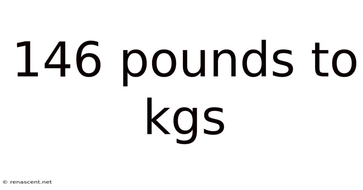 146 Pounds To Kgs