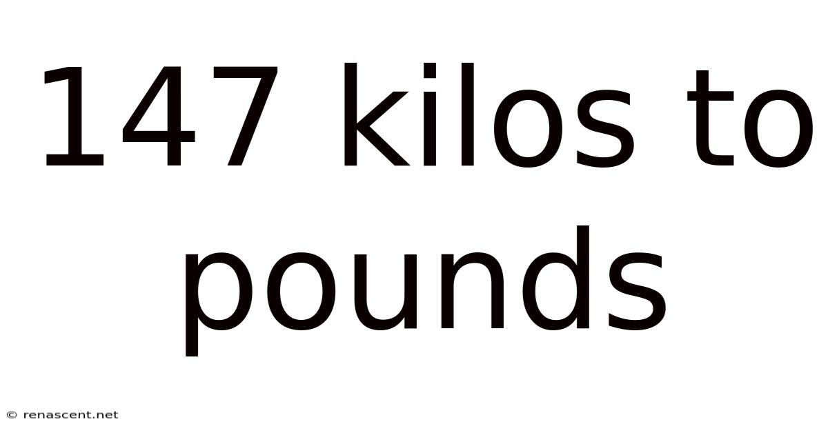 147 Kilos To Pounds
