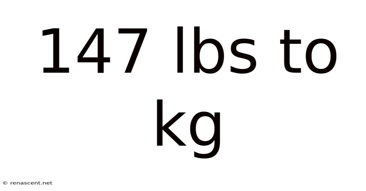 147 Lbs To Kg