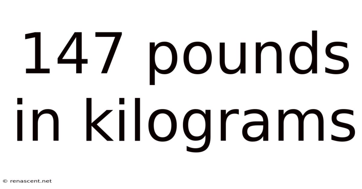 147 Pounds In Kilograms