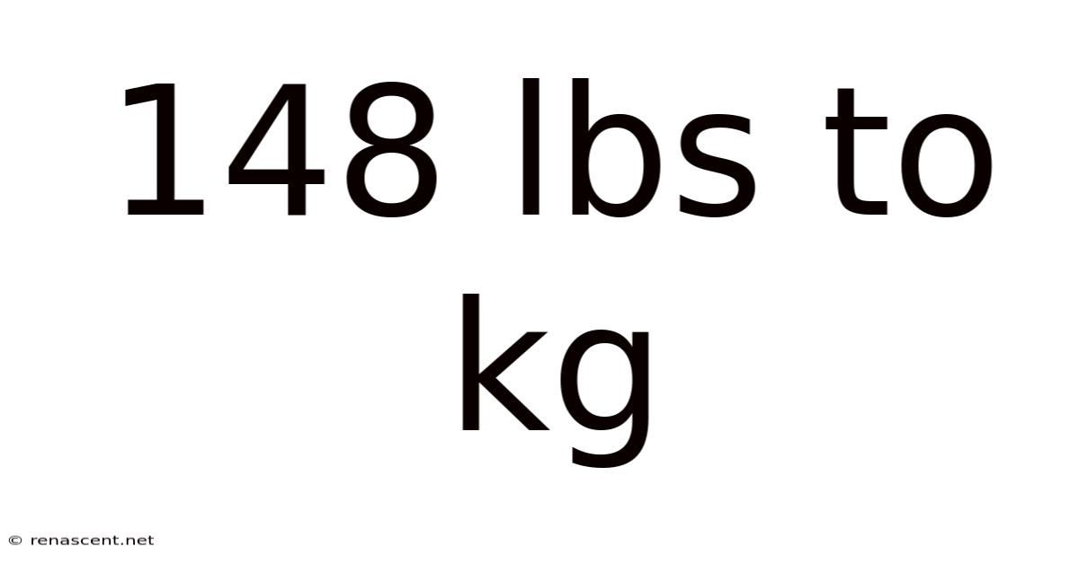 148 Lbs To Kg