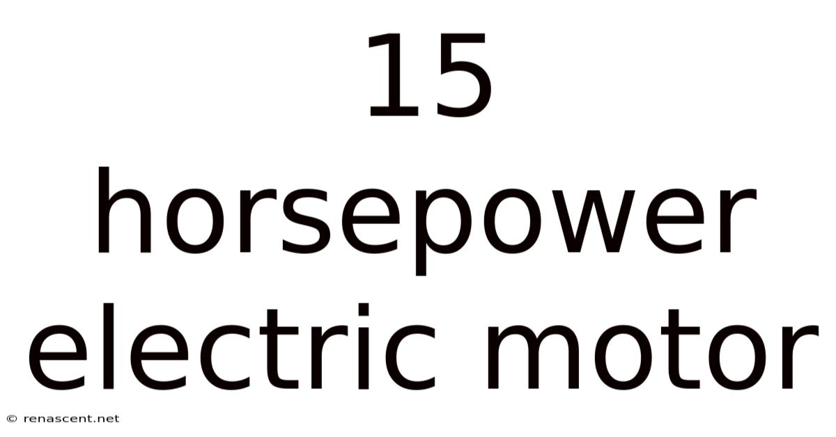 15 Horsepower Electric Motor